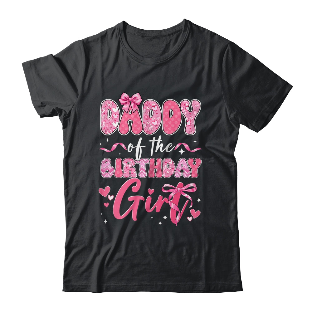 Daddy Of The Birthday Girl Pink Coquette Bow Family Shirt & Hoodie | teecentury