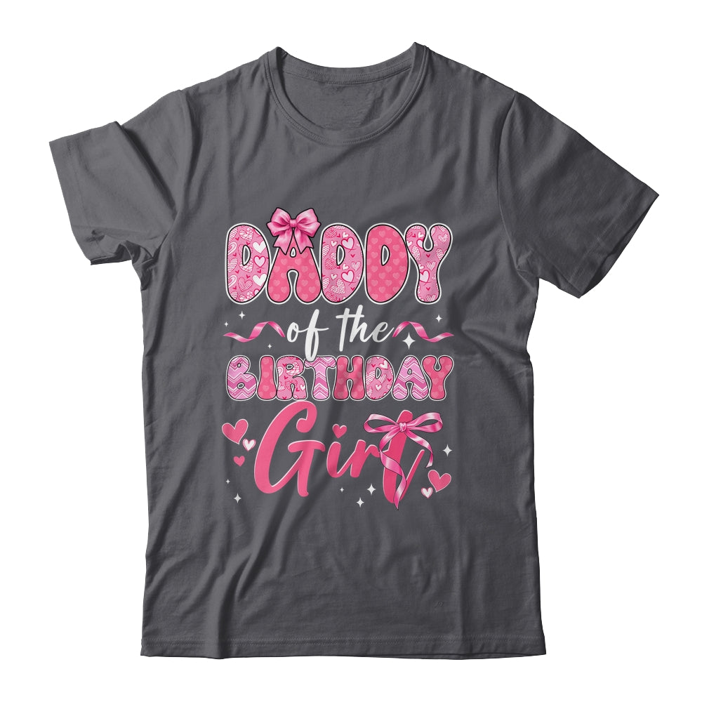 Daddy Of The Birthday Girl Pink Coquette Bow Family Shirt & Hoodie | teecentury