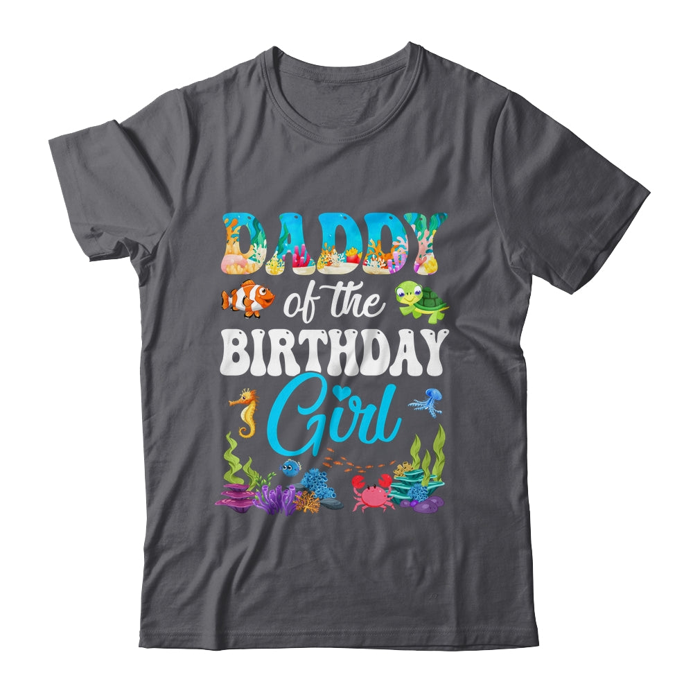 Daddy Of The Birthday Girl Sea Fish Ocean Aquarium Party Shirt & Hoodie | teecentury