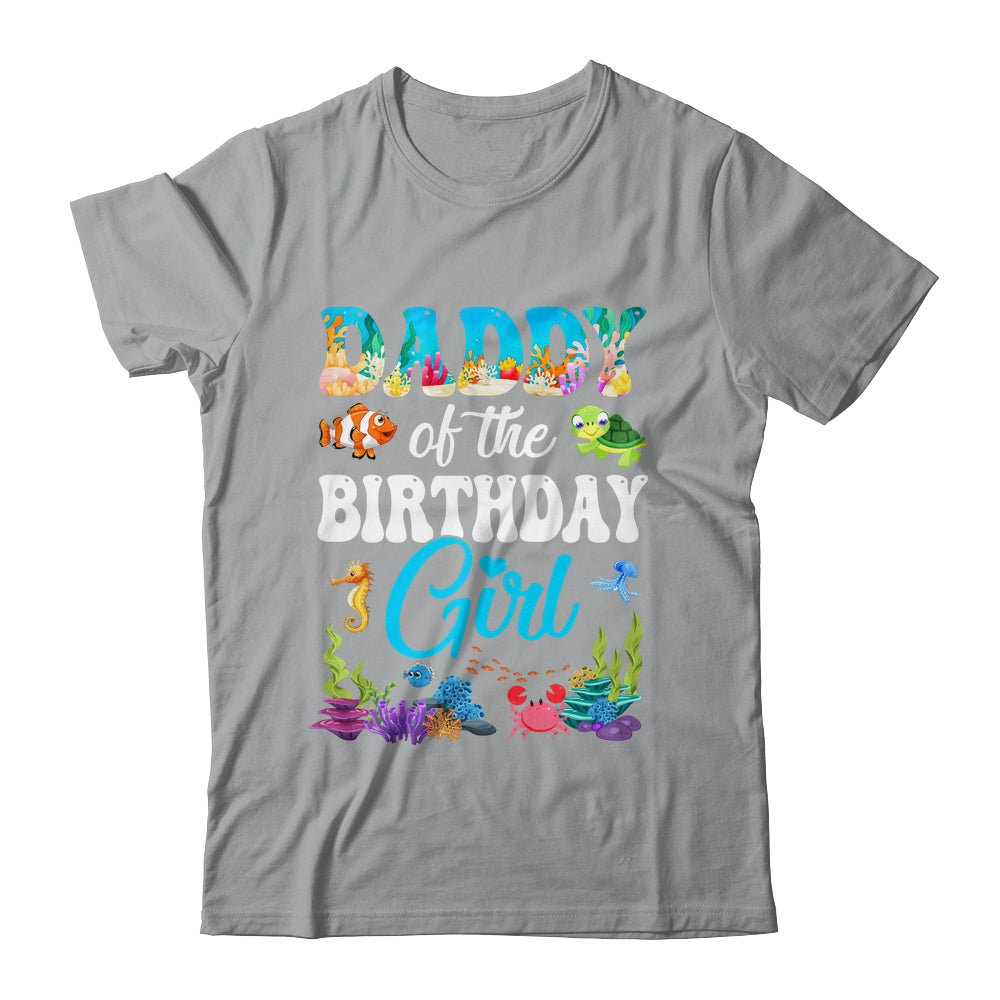 Daddy Of The Birthday Girl Sea Fish Ocean Aquarium Party Shirt & Hoodie | teecentury