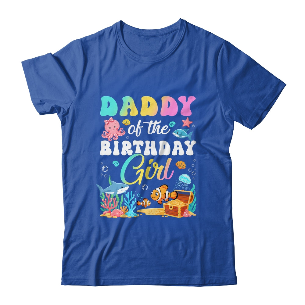 Daddy Of The Birthday Girl Sea Fish Ocean Aquarium Shirt & Hoodie | teecentury
