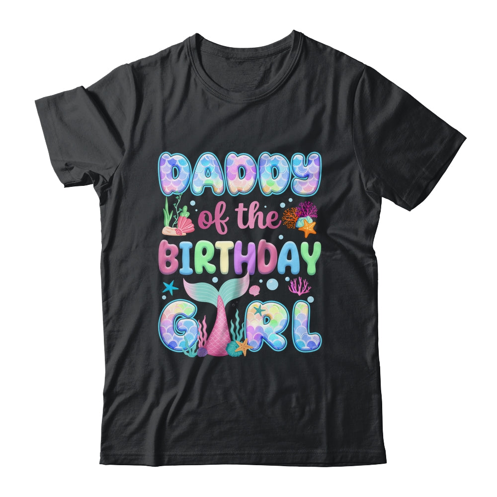 Daddy Of The Birthday Mermaid Girl Family Matching Party Shirt & Hoodie | teecentury