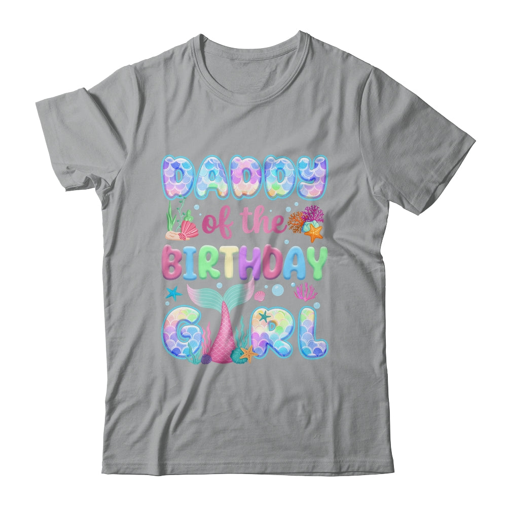 Daddy Of The Birthday Mermaid Girl Family Matching Party Shirt & Hoodie | teecentury