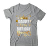 Daddy Of The Birthday Queen Funny Matching Birthday Party Shirt & Hoodie | teecentury