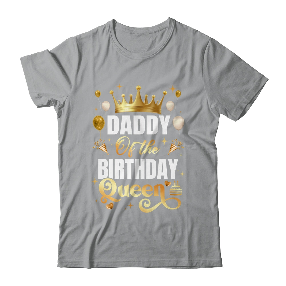 Daddy Of The Birthday Queen Funny Matching Birthday Party Shirt & Hoodie | teecentury