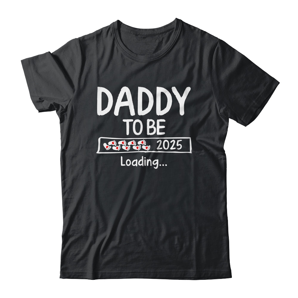 Daddy To Be 2025 Loading Promoted To Daddy Est 2025 Shirt & Hoodie | teecentury