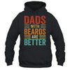 Dads With Beards Are Better Funny Dad Fathers Day Vintage Shirt & Hoodie | teecentury