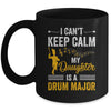 Daughter Drum Major Mom Dad Funny Keep Calm Marching Band Mug | teecentury