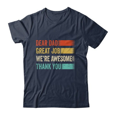 Dear Dad Great Job Were Awesome Thank You Fathers Day Retro Shirt & Hoodie | teecentury