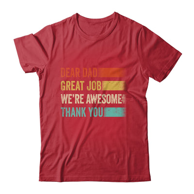 Dear Dad Great Job Were Awesome Thank You Fathers Day Retro Shirt & Hoodie | teecentury