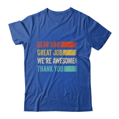 Dear Dad Great Job Were Awesome Thank You Fathers Day Retro Shirt & Hoodie | teecentury