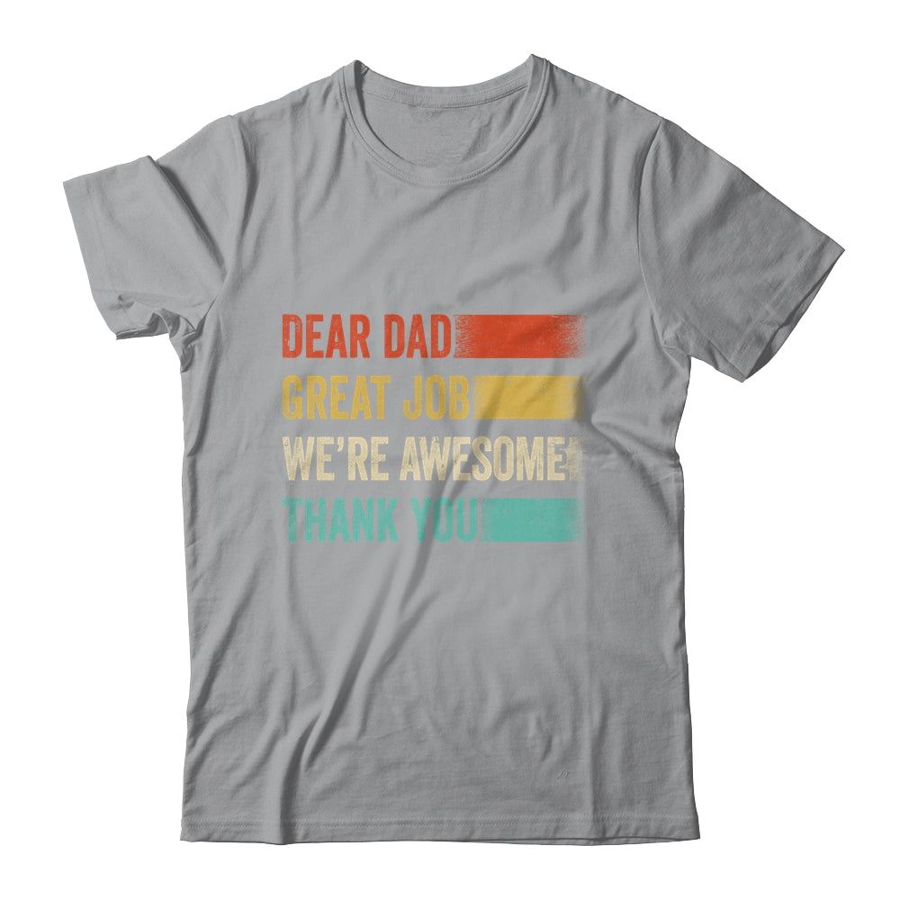 Dear Dad Great Job Were Awesome Thank You Fathers Day Retro Shirt & Hoodie | teecentury