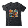 Dear Mom Great Job Were Awesome Thank You Mothers Day Groovy Shirt & Hoodie | teecentury