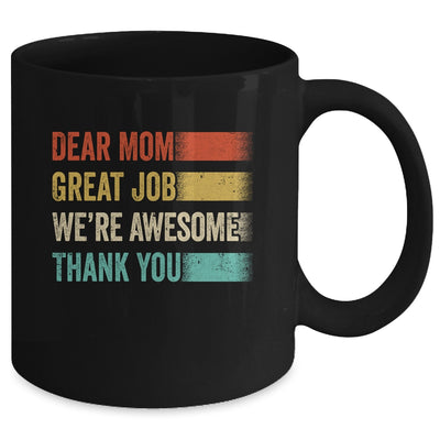 Dear Mom Great Job Were Awesome Thank You Mothers Day Retro Mug | teecentury