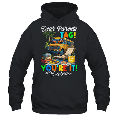 Dear Parents Tag It Last Day Of School Bus Driver Summer Shirt & Tank Top | teecentury