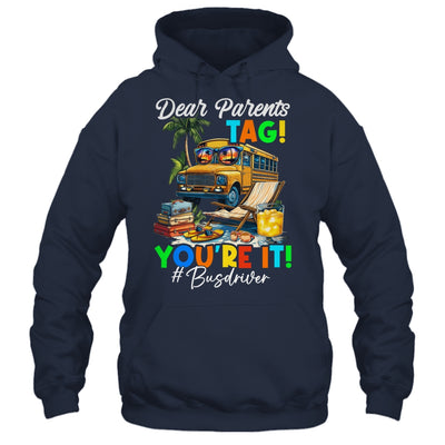 Dear Parents Tag It Last Day Of School Bus Driver Summer Shirt & Tank Top | teecentury