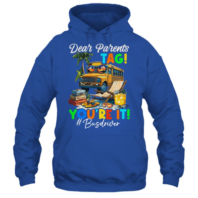 Dear Parents Tag It Last Day Of School Bus Driver Summer Shirt & Tank Top | teecentury