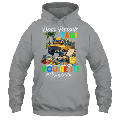 Dear Parents Tag It Last Day Of School Bus Driver Summer Shirt & Tank Top | teecentury
