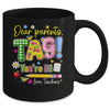 Dear Parents Tag You're It Last Day Of School Love Teachers Mug | teecentury