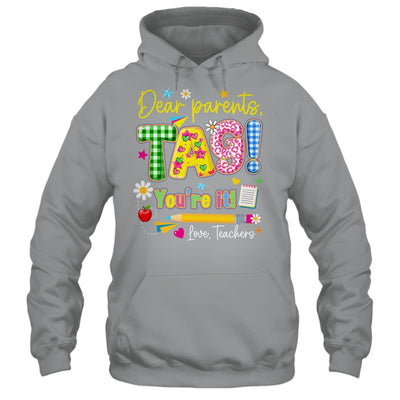 Dear Parents Tag You're It Last Day Of School Love Teachers Shirt & Tank Top | teecentury