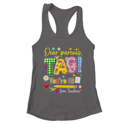 Dear Parents Tag You're It Last Day Of School Love Teachers Shirt & Tank Top | teecentury