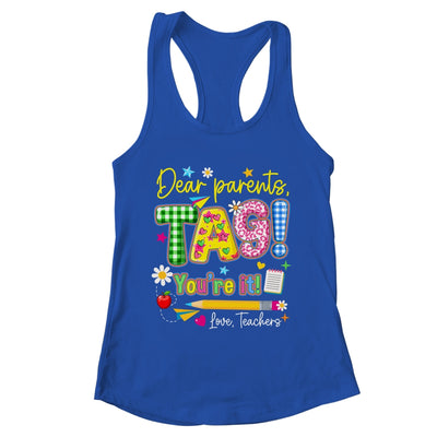 Dear Parents Tag You're It Last Day Of School Love Teachers Shirt & Tank Top | teecentury