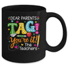 Dear Parents Tag You're It Love Teachers Funny School Mug | teecentury