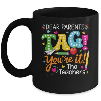 Dear Parents Tag You're It Love Teachers Funny School Mug | teecentury