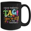 Dear Parents Tag You're It Love Teachers Funny School Mug | teecentury