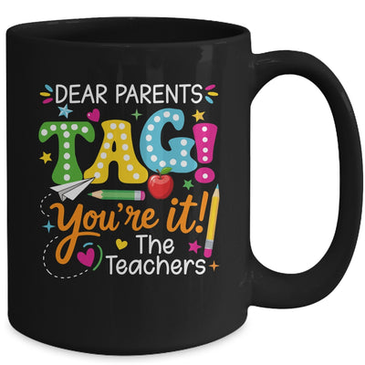 Dear Parents Tag You're It Love Teachers Funny School Mug | teecentury