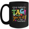 Dear Parents Tag You're It Love Teachers Funny School Mug | teecentury