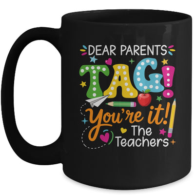 Dear Parents Tag You're It Love Teachers Funny School Mug | teecentury