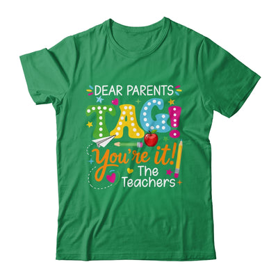 Dear Parents Tag You're It Love Teachers Funny School Shirt & Hoodie | teecentury