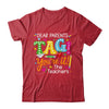 Dear Parents Tag You're It Love Teachers Funny School Shirt & Hoodie | teecentury