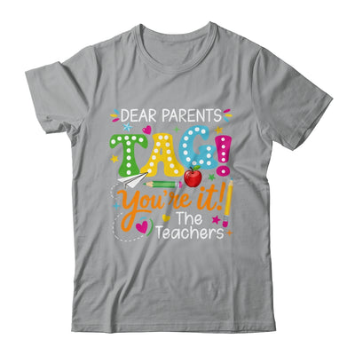 Dear Parents Tag You're It Love Teachers Funny School Shirt & Hoodie | teecentury
