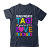 Dear Parents Tag You're It Love Teachers School Shirt & Hoodie | teecentury