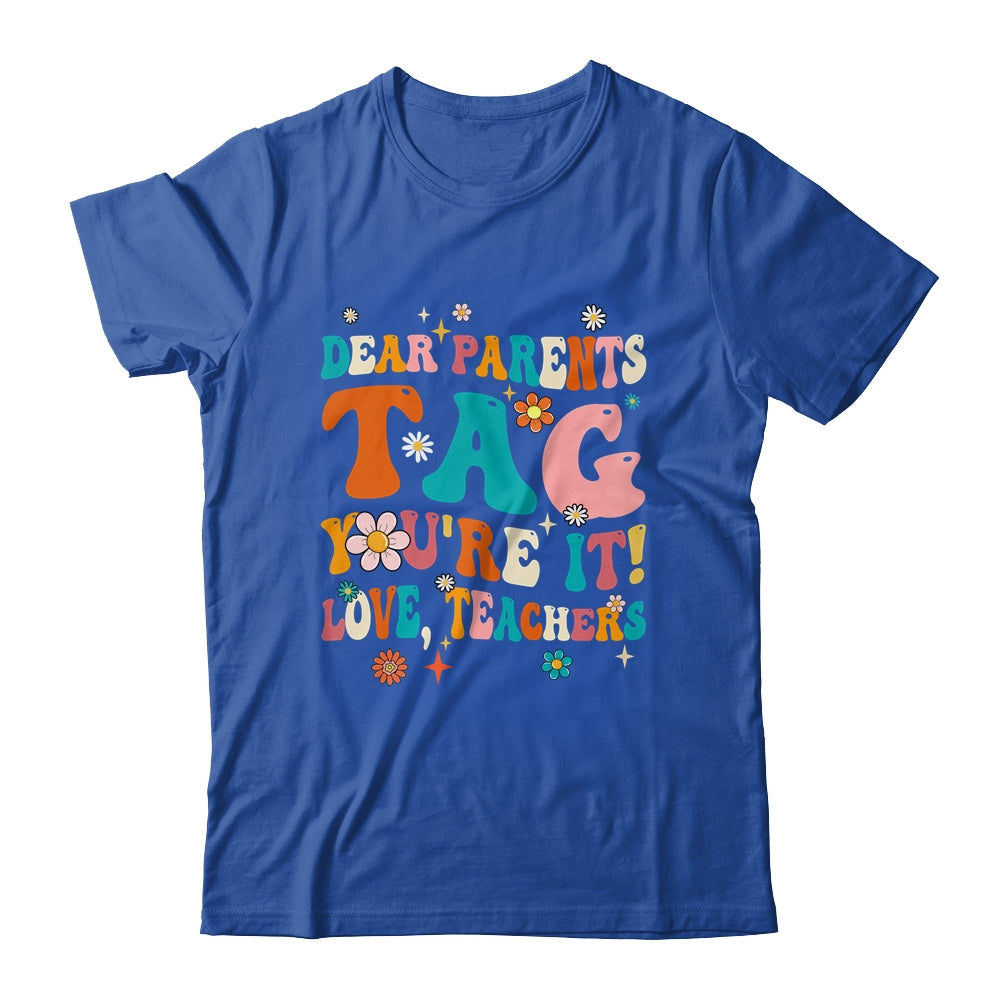 Dear Parents Tag You're It Love Teachers School Groovy Shirt & Hoodie | teecentury
