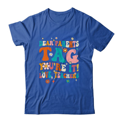 Dear Parents Tag You're It Love Teachers School Groovy Shirt & Hoodie | teecentury