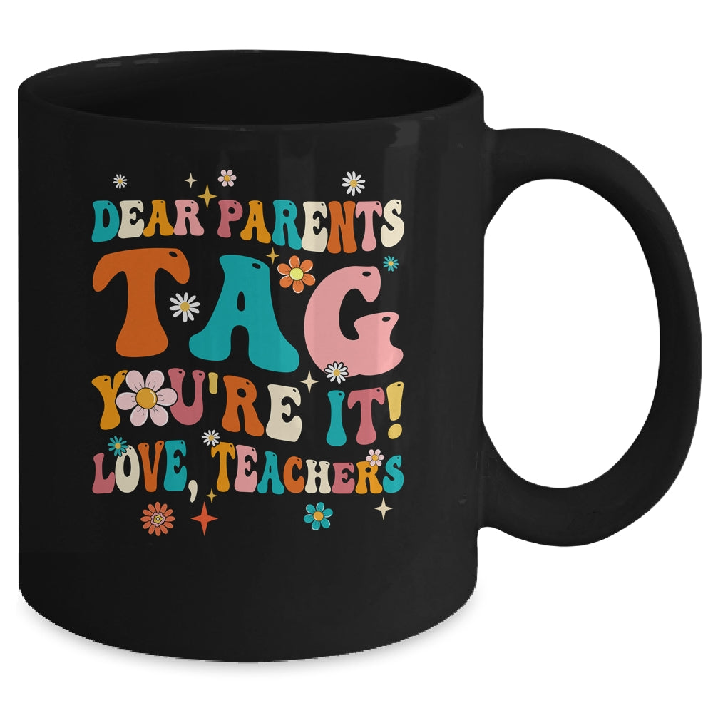 Dear Parents Tag You're It Love Teachers School Groovy Mug | teecentury