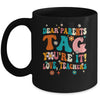 Dear Parents Tag You're It Love Teachers School Groovy Mug | teecentury