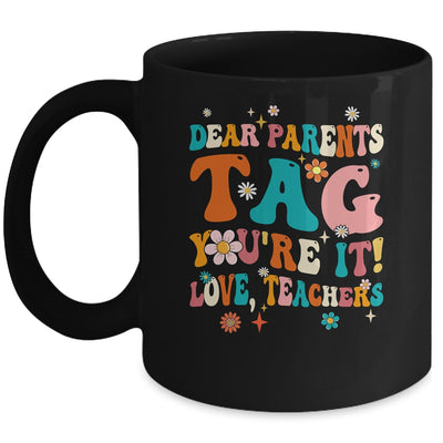 Dear Parents Tag You're It Love Teachers School Groovy Mug | teecentury