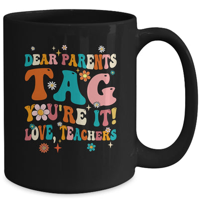 Dear Parents Tag You're It Love Teachers School Groovy Mug | teecentury