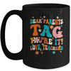 Dear Parents Tag You're It Love Teachers School Groovy Mug | teecentury