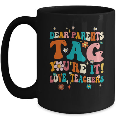 Dear Parents Tag You're It Love Teachers School Groovy Mug | teecentury