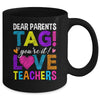 Dear Parents Tag You're It Love Teachers School Mug | teecentury