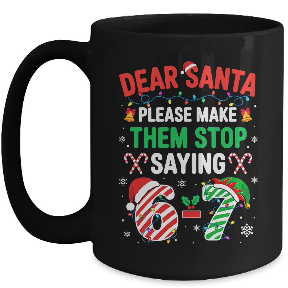 Dear Santa 67 Funny Christmas Six Seven 6 7 Men Women Mug | teecentury