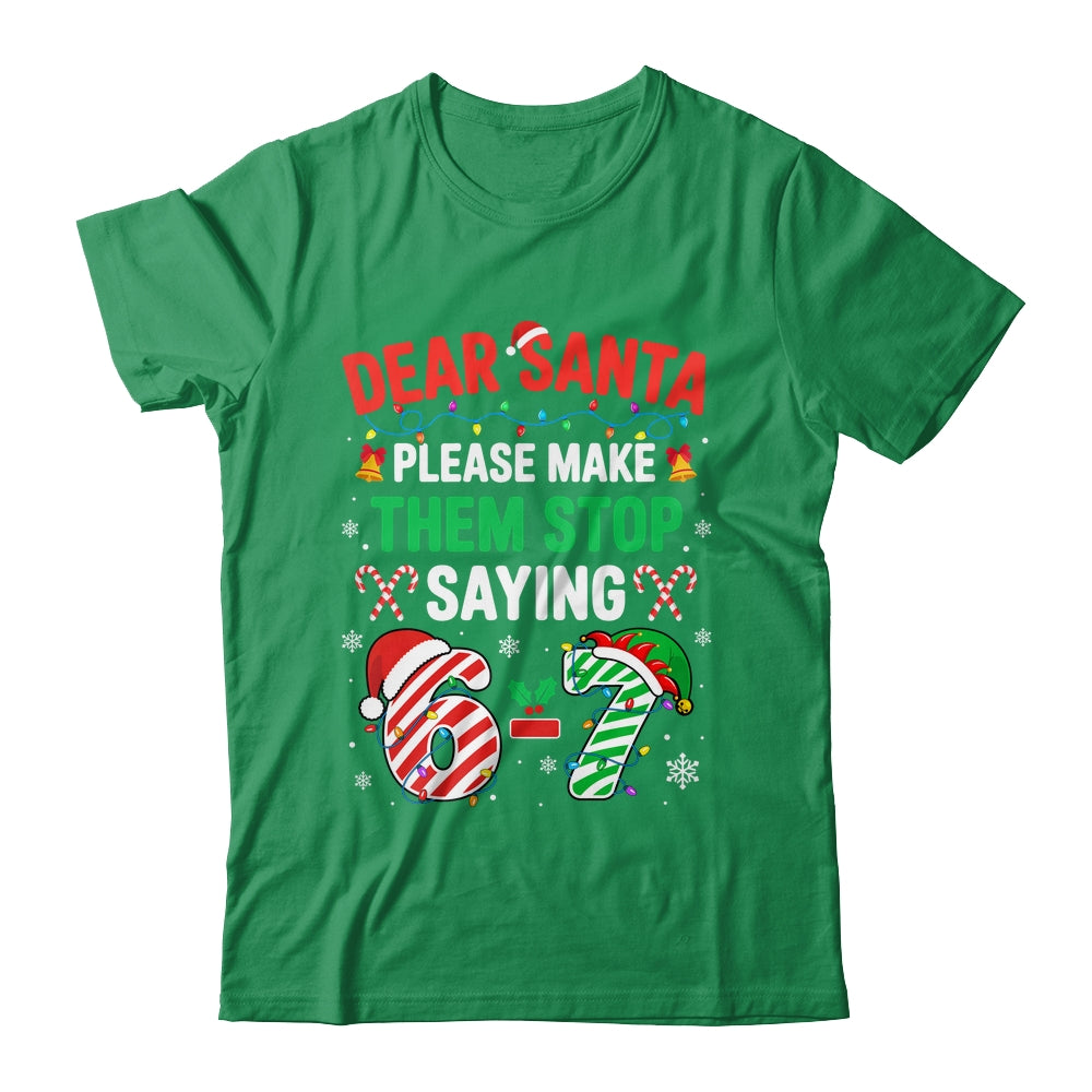 Dear Santa 67 Funny Christmas Six Seven 6 7 Men Women Shirt & Sweatshirt | teecentury