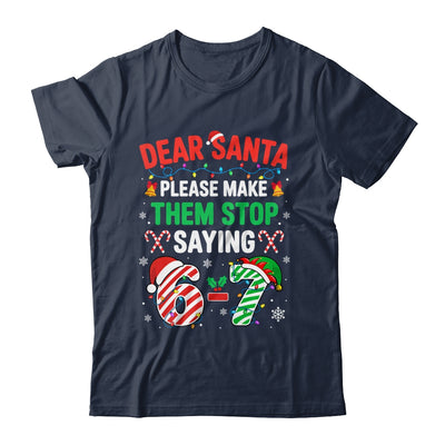 Dear Santa 67 Funny Christmas Six Seven 6 7 Men Women Shirt & Sweatshirt | teecentury