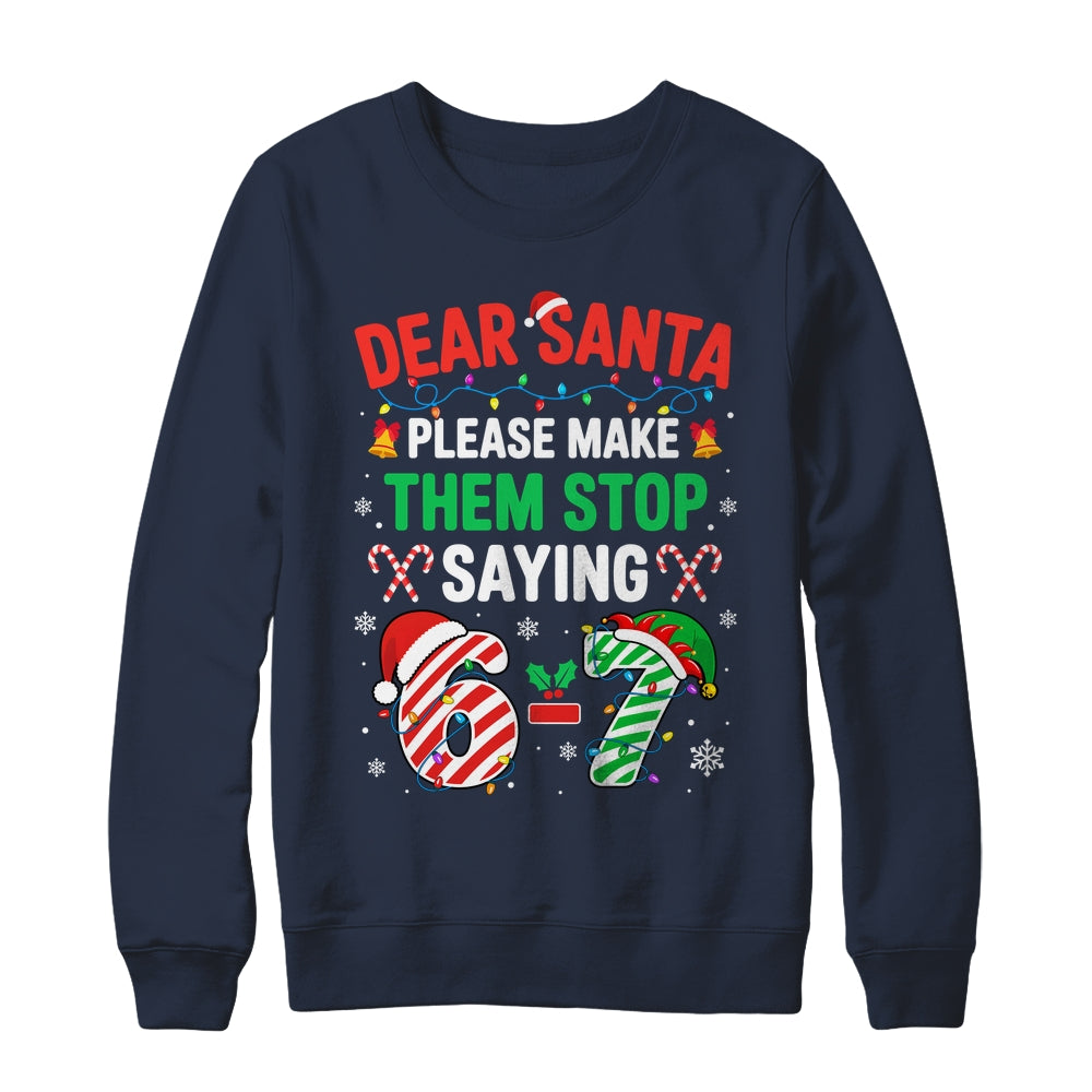 Dear Santa 67 Funny Christmas Six Seven 6 7 Men Women Shirt & Sweatshirt | teecentury