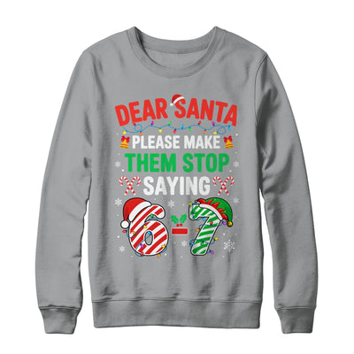 Dear Santa 67 Funny Christmas Six Seven 6 7 Men Women Shirt & Sweatshirt | teecentury